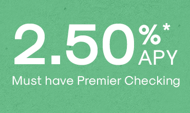 2.50% APY* Must have Premier Checking