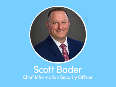 Scott Bader- Chief Information Security Officer
