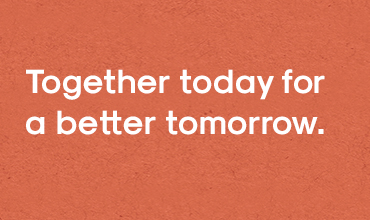 Together today for a better tomorrow.