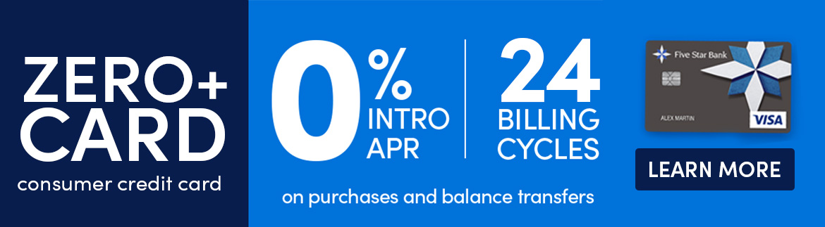 Zero+ Card - 0% intro APR for 24 billing cycles on purchases and balance transfers. Learn More