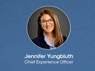 Jennifer Yungbluth Chief Expereince Officer