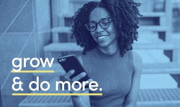 grow and do more. Woman looking at phone.