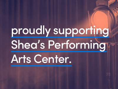 Proudly supporting Shea's Performing Arts Center