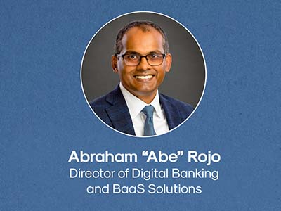 Abraham "Abe" Rojo, Director of Digital Banking and BaaS Solutions