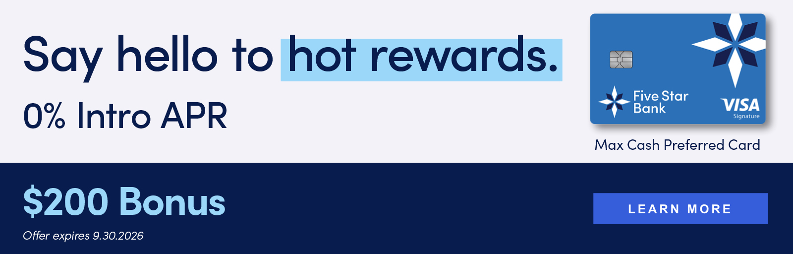 Say hello to hot rewards. 0% Intro APR. $200 bonus. Max Cash Preferred Card. Click to learn more.